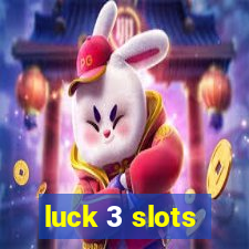 luck 3 slots